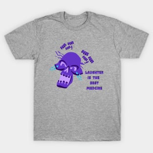 Laughter Is The Best Medicine T-Shirt
